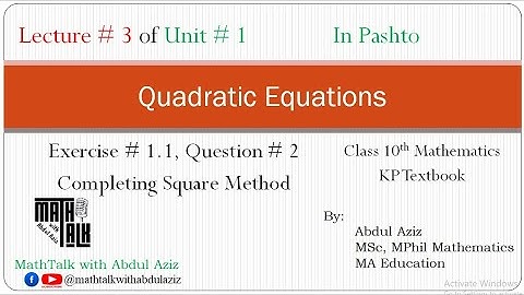 In Pashto | Exercise # 1.1 | Q # 2 |10th Math KPK|Completing Square | Quadratic Eqaution|Lecture 3
