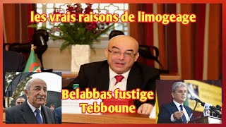 Vrais raisons de limogeage de dahmoune,Belabass fustige le président,quel gouvernement pour tebboune