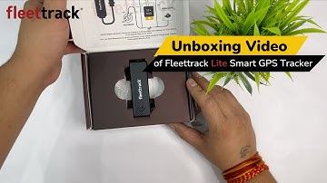 Fleettrack Lite Unboxing: See What Come in the Package