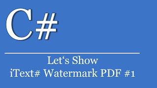 Let's Show #217 - C# Visual Studio .NET Tutorial - iText# PDF Create Watermark #1