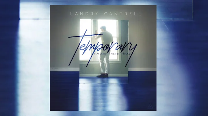 Landry Cantrell - "Temporary (feat  Kristen Hicks)"