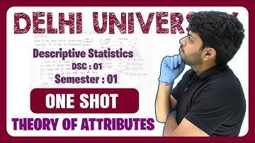 One Shot Theory of attributes | Statistics Hons 1st semester | Delhi University