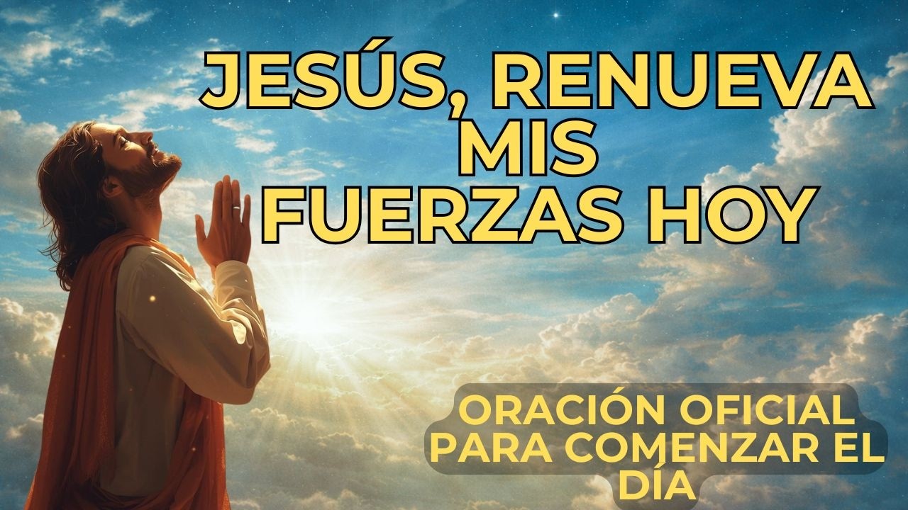 Oración a Jesús para renovar fuerzas