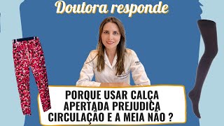 Porque Usar Calça Apertada Faz Mal E A Meia Elástica Não?