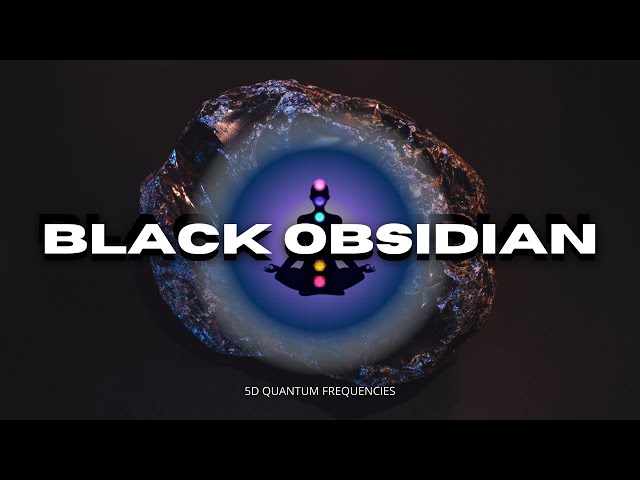 Black Obsidian POWERFUL SPIRITUAL SHIELD Frequencies To dispel Negativity u0026 Block Psychic Attacks class=