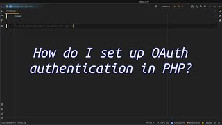 How do I set up OAuth authentication in PHP? Master OAuth in #php Secure User Authentication in