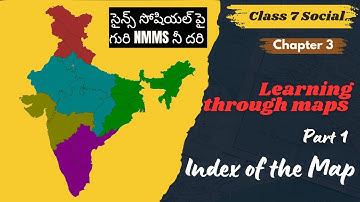 Class 7 Social Chapter 3 Learning through maps/Index of the Map/సైన్స్ సోషియల్ పై గురి NMMS నీ దరి 