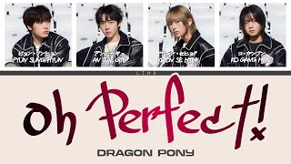 아 마음대로 다 된다! / Oh Perfect! - Dragon Pony　[カナルビ/和訳]