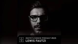 Invites Choice Podcast 525 - Lewis Fautzi