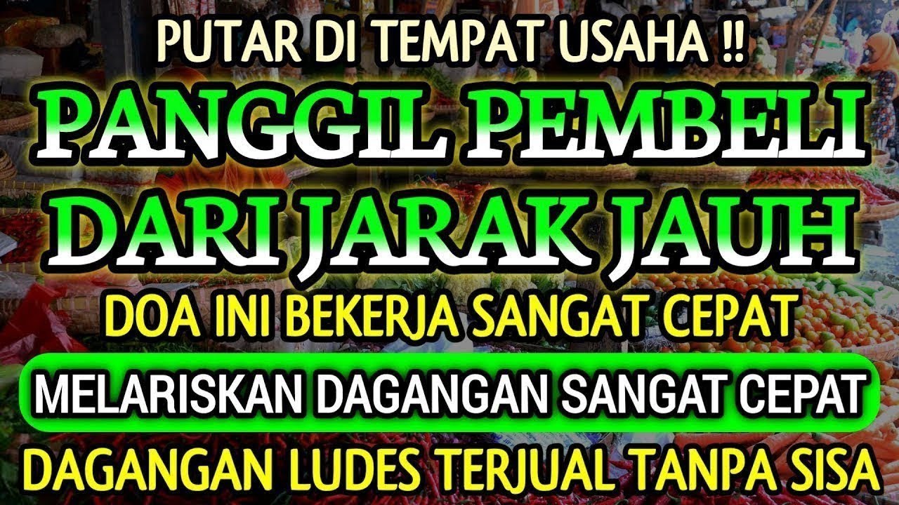DOA PENGLARIS DAGANGAN TINGKAT TINGGI !! HANYA 3 MENIT PEMBELI RAMAI BERDATANGAN, ATAS IZIN ALLAH