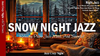 Snow Winter Night Jazz Music - Soft Ethereal Piano Jazz Music - Jazz Relaxing