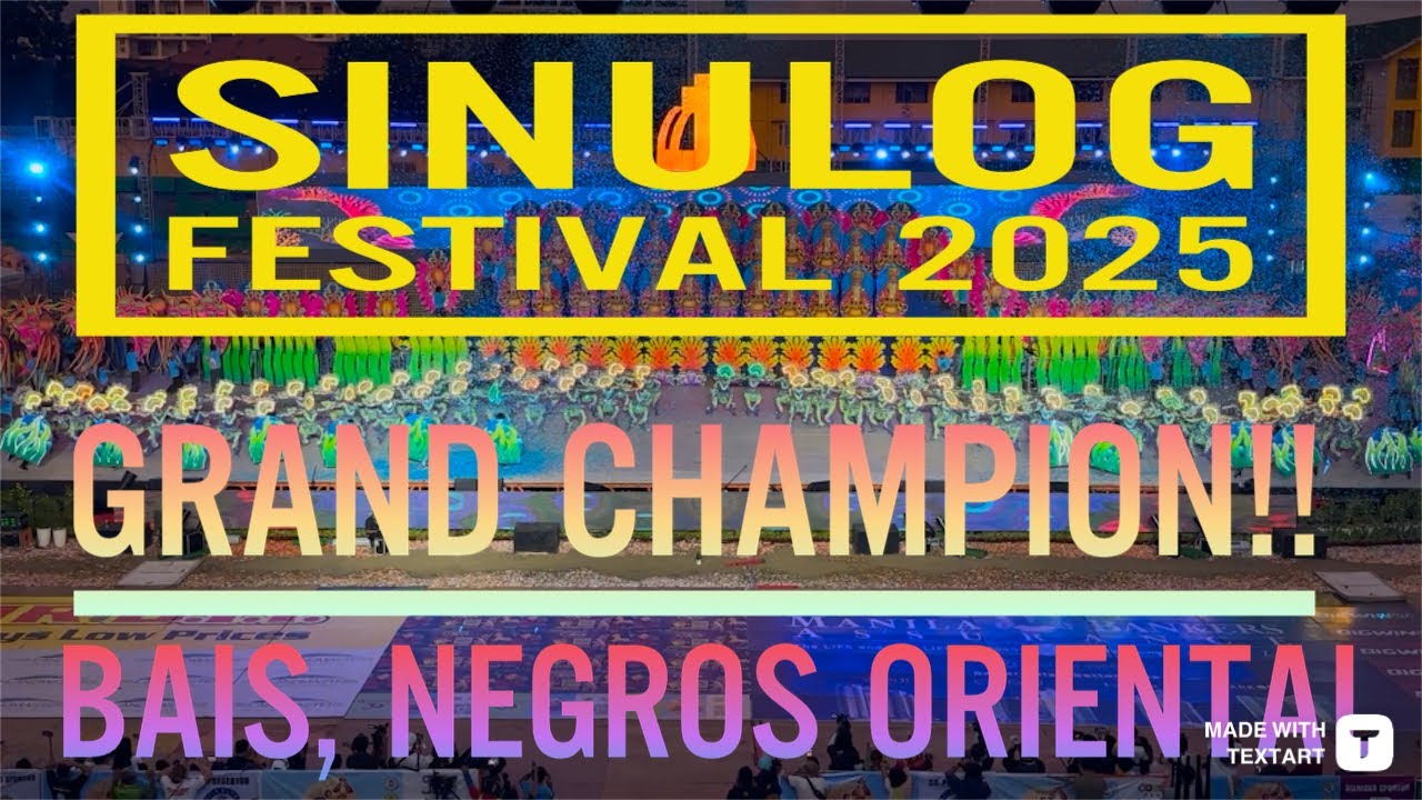 SINULOG FESTIVAL 2025 GRAND SHOWDOWN | GRAND CHAMPION | BAIS CITY NEGROS ORIENTAL