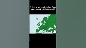 Trying to get a subscriber from every country p.13 #europe #geography #country