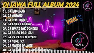 DJ JAWA FULL ALBUM VIRAL TIKTOK 2024 ||  DJ LAMUNAN X DJ WIRANG X DJ  X DJ DEMI KOWE TANPA IKLAN
