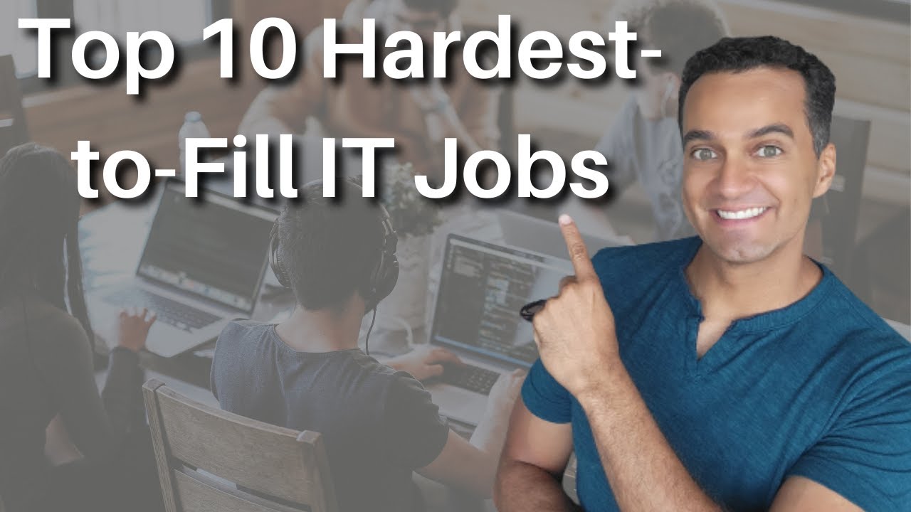 The 10 HardesttoFill IT Jobs YouTube