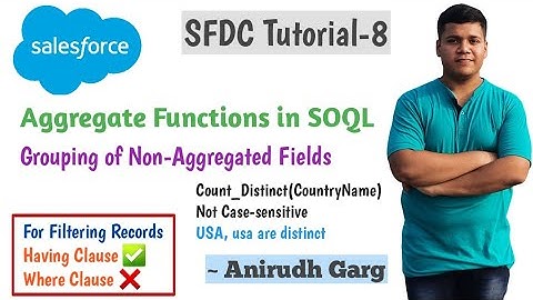 What are Aggregate Functions in SOQL Queries | Group by | Having Clause | SOQL Queries | Tutorial 8