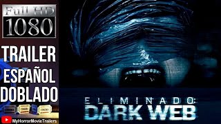 Eliminado - Dark Web (2018) (Trailer HD) - Stephen Susco