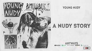 Young Nudy - A Nudy Story (Anyways)