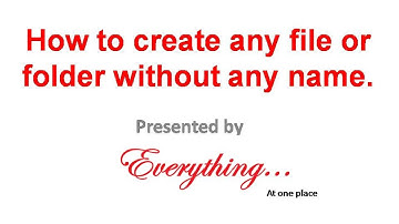 How to create file or folder without any name in windows OS