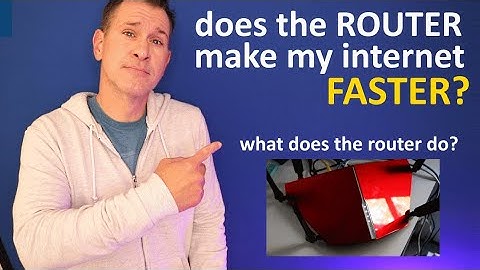 Does a Router Make Your Internet Faster? What does a router do exactly?
