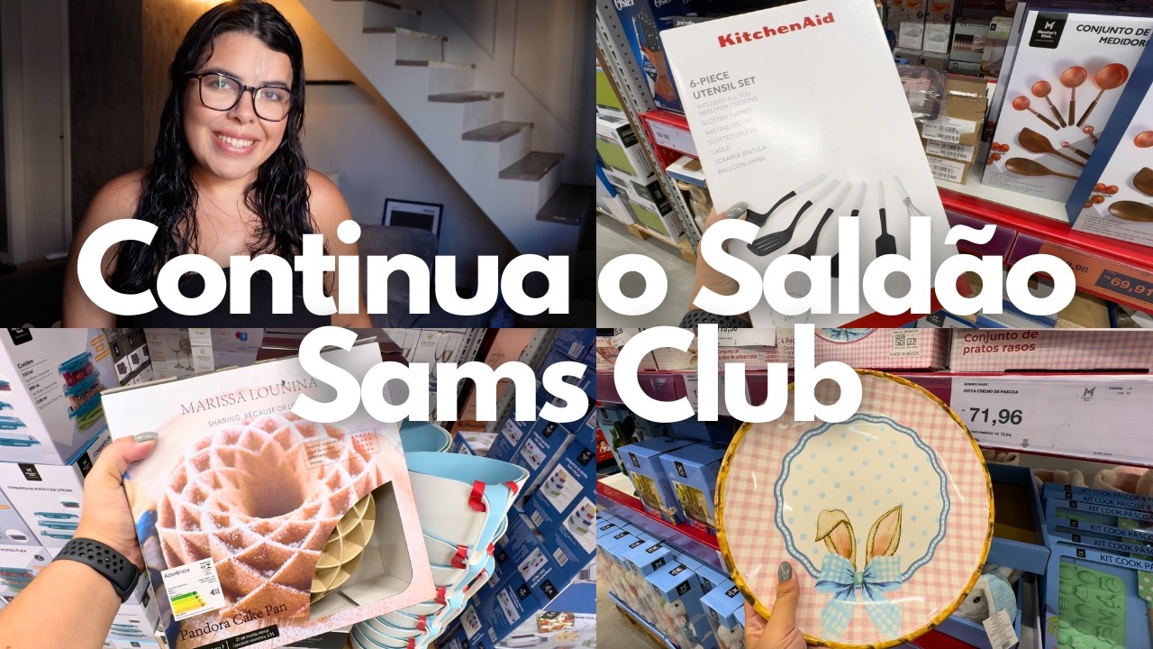 Saldão do Sam's Club | novos descontos | achados de bazar e enxoval que valem a pena | chegou Páscoa