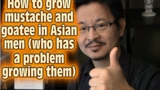 How to grow mustache, beard and goatee in Asian men- Grooming Tips for Asian men