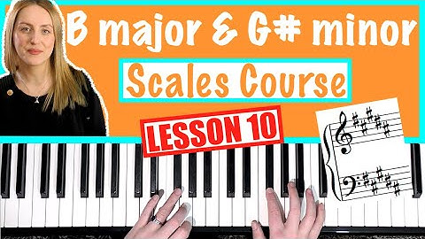 How to play B major & G# minor Piano Scale [SCALES COURSE Lesson 10]