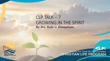 CFC-SG E2 Chapter CLP Talk 7 - Growing in the Spirit (2025)