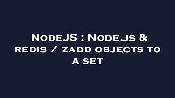 NodeJS : Node.js & redis / zadd objects to a set
