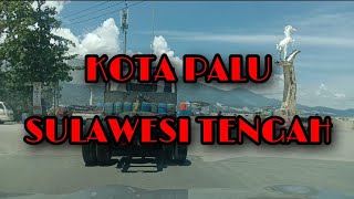 Kota palu Sulawesi tengah, jalan jalan di kota palu