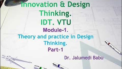 IDT- VTU  Theory and practice in Design Thinking Part-1