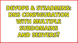 Famous DevOps & SysAdmins: dns configuration with multiple subdomains and servers? Profile