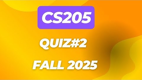 CS205 quiz#2 fall 2025 | CS205 midterm preparation