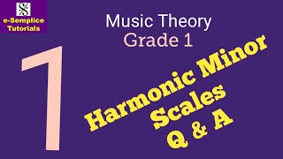 Grade 1: Harmonic Minor Scales