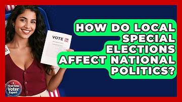 How Do Local Special Elections Affect National Politics? - First Time Voter Expert