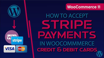 WooCommerce 11 | How To Add Stripe To Woocommerce (Accept Credit Card Payments)
