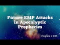 Future EMP Attacks in Apocalyptic Prophecies | Program # 1035