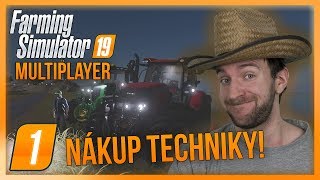 NÁKUP TECHNIKY! | Farming Simulator 19 Multiplayer #01