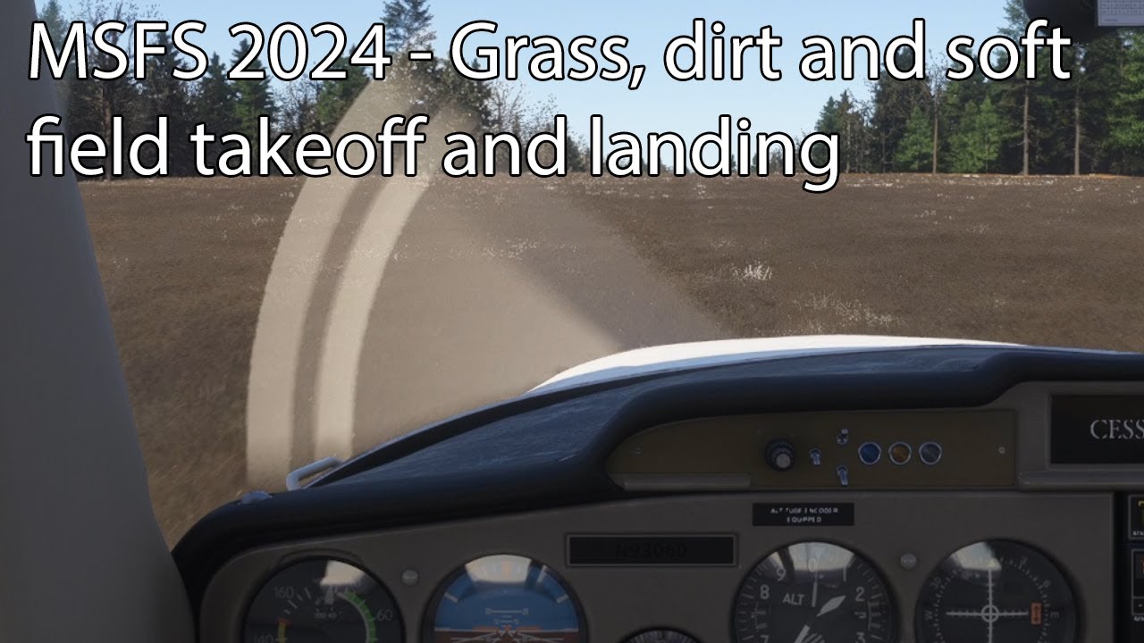 MSFS 2024 - Grass, dirt and soft field takeoff and landing - YouTube