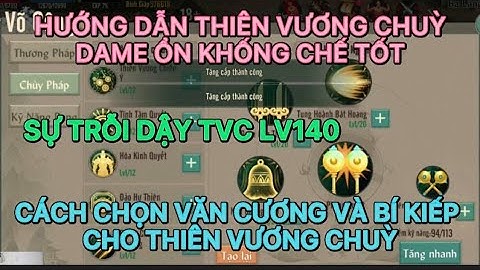 HƯỚNG DẪN THIÊN VƯƠNG CHÙY : DAME ỔN KHỐNG CHẾ TỐT CÁCH CHỌN VĂN CƯƠNG VÀ BÍ KIẾP TRONG VLTK1 MOBILE