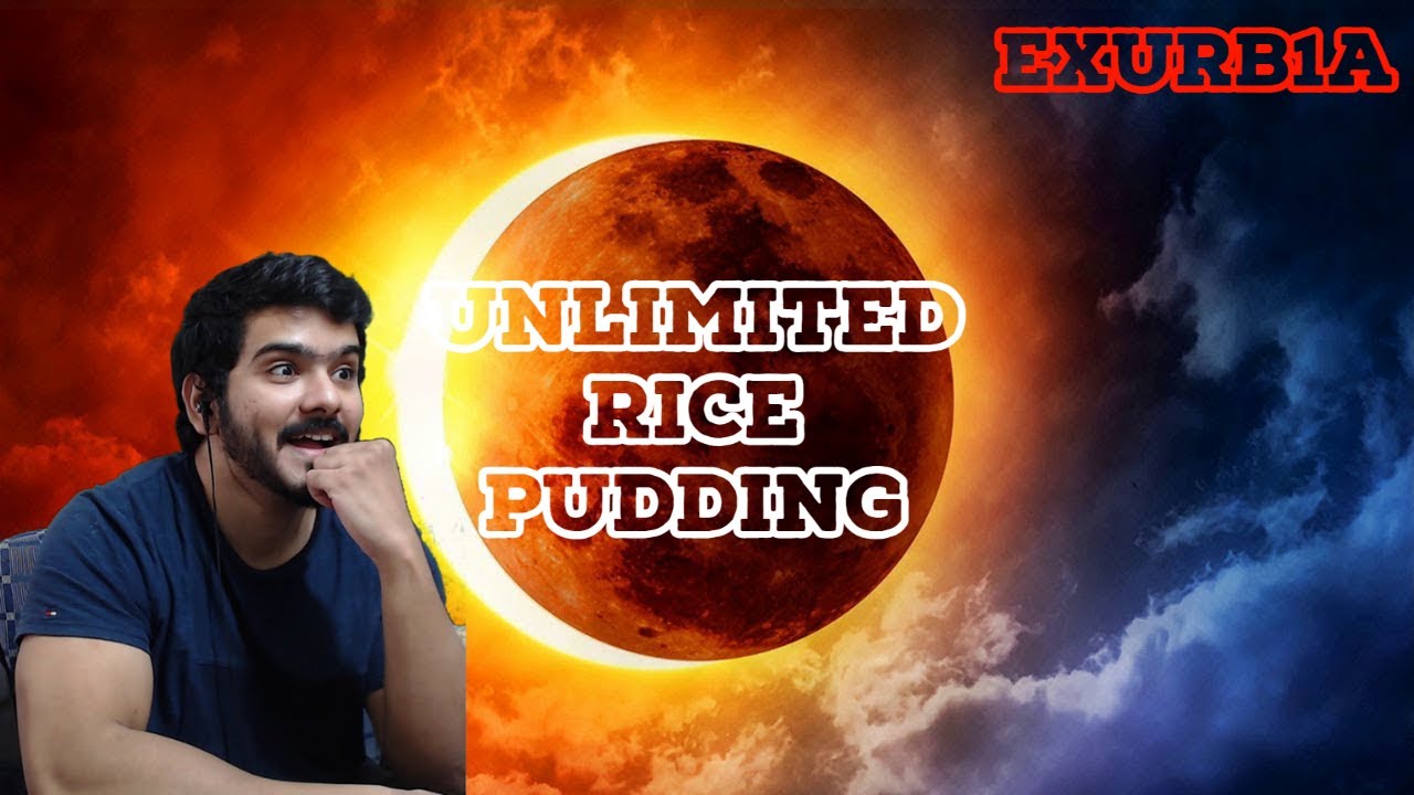 Unlimited Rice Pudding (exurb1a) CG Reaction