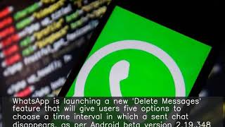 WhatsApp to let users set time in which a sent message will disappear: Report screenshot 5