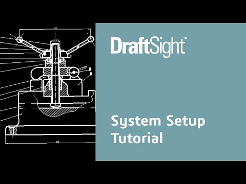 DraftSight - System Setup Tutorial - Dassault Systèmes