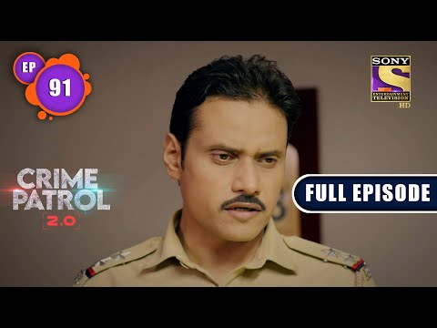 'Paheli' | Crime Patrol 2.0 - Ep 91 | Full Episode | 11 July 2022