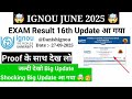 🧐🥳(Shocking News)June 2025 Exam Result Declared! | Ignou June 2025 Exam Result 16th Update Published