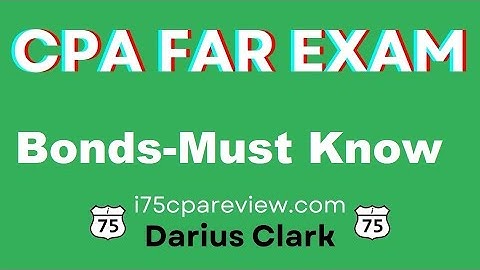 2024 CPA FAR Exam-BONDS-The Basics