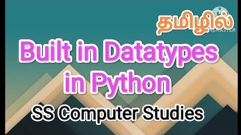 Built in datatypes | python in tamil #sscomputerstudies , #datatypes, #pythonprogramming , #videos