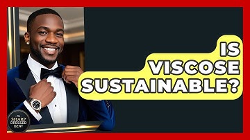 Is Viscose Sustainable? - The Sharp Dressed Gent