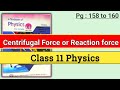 Centrifugal force Class 11 Physics chapter 5 rotational & circular motion reaction force