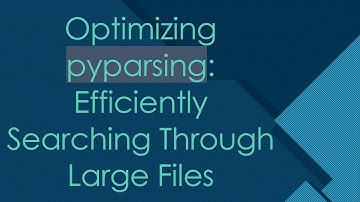 Optimizing pyparsing: Efficiently Searching Through Large Files